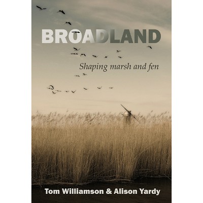 Broadland - by  Tom Williamson & Alison Yardy (Paperback)