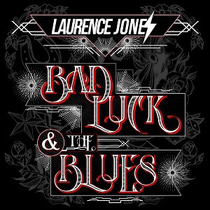 Laurence Jones - Bad Luck & The Blues - 1 of 1