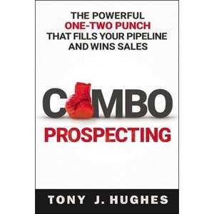 A Combo Prospecting - by  Tony Hughes (Paperback) - 1 of 1