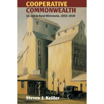 Cooperative Commonwealth - by  Steven J Keillor (Paperback)