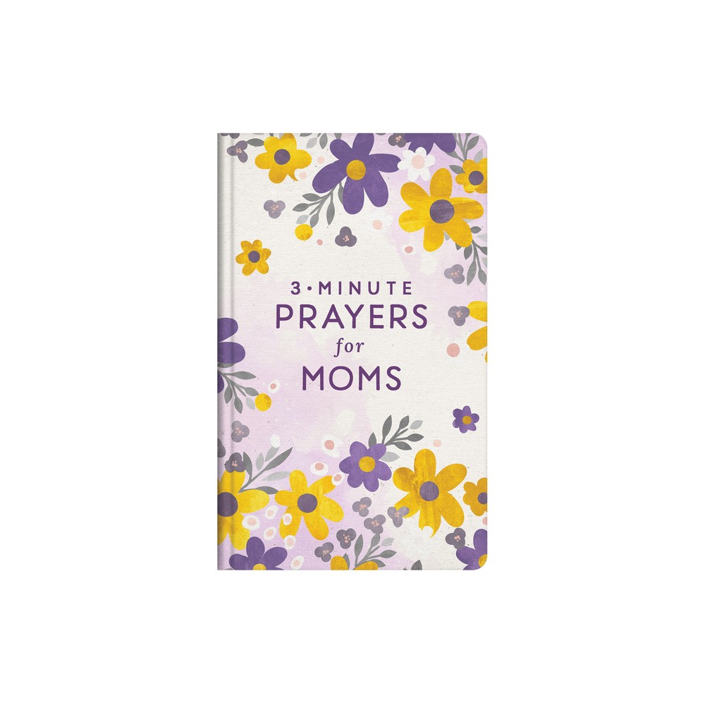 3-Minute Prayers for Moms - (3-Minute Devotions) by Compiled by Barbour Staff & Anita Higman & Marian Leslie (Hardcover)