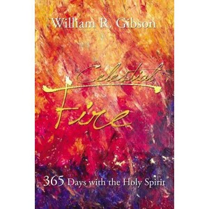 Celestial Fire - by  William R Gibson (Paperback) - 1 of 1