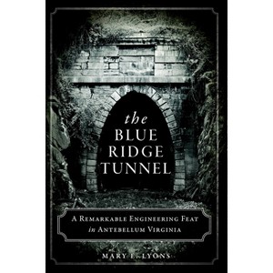 The Blue Ridge Tunnel - by  Mary E Lyons (Paperback) - 1 of 1