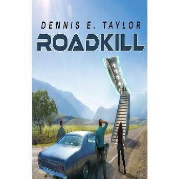 Roadkill - by  Dennis E Taylor (Paperback)