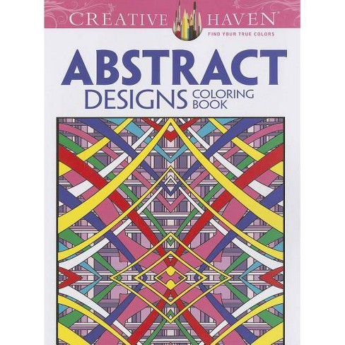 Download Abstract Designs Coloring Book Creative Haven Coloring Books By Brian Johnson Paperback Target