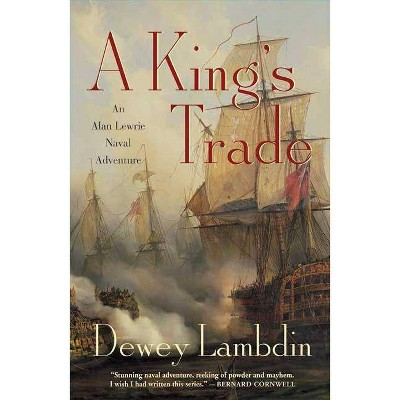 A King's Trade - (Alan Lewrie Naval Adventures) by  Dewey Lambdin (Paperback)