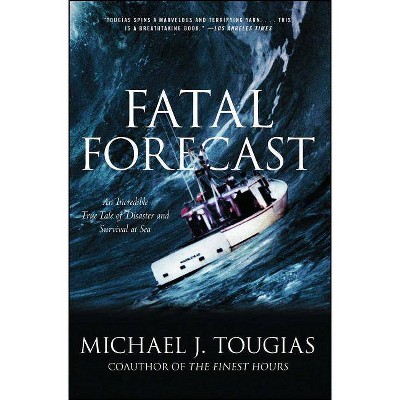 Fatal Forecast - by  Michael J Tougias (Paperback)