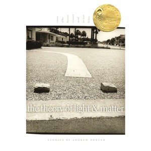 The Theory of Light and Matter - (Flannery O'Connor Award for Short Fiction) by  Andrew Porter (Hardcover) - 1 of 1