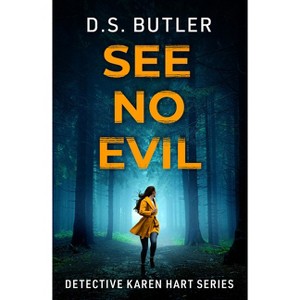 See No Evil - (Detective Karen Hart) by  D S Butler (Paperback) - 1 of 1