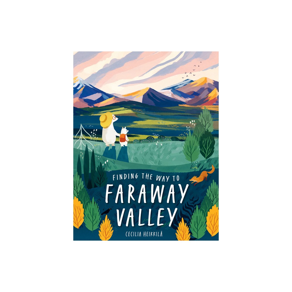 Finding the Way to Faraway Valley - by Cecilia Heikkila (Hardcover)