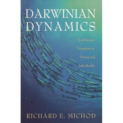 Darwinian Dynamics - by  Richard E Michod (Paperback)