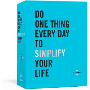 Do One Thing Every Day to Simplify Your Life - (Do One Thing Every Day Journals) by  Robie Rogge & Dian G Smith (Paperback) - 1 of 1