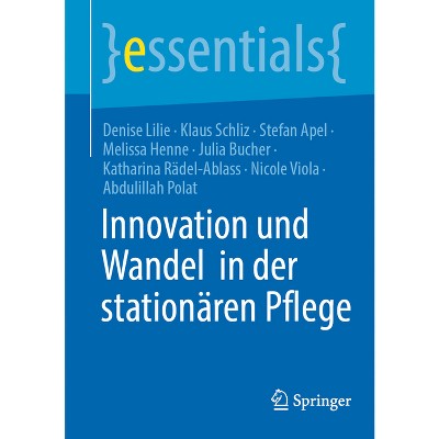 Innovation Und Wandel in Der Stationären Pflege - (Essentials) (Paperback)