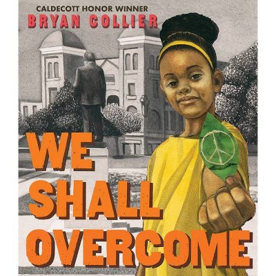 We Shall Overcome - by Brian Collier (Hardcover)