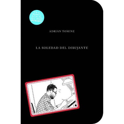 La Soledad del Dibujante - by  Adrian Tomine (Hardcover)