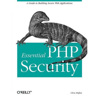 Essential PHP Security - by  Chris Shiflett (Paperback)