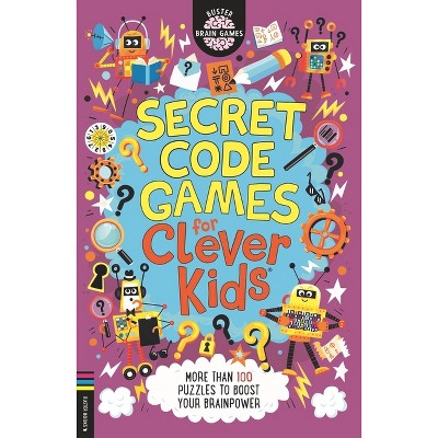 Secret Code Games for Clever Kids(r) - (Buster Brain Games) by  Gareth Moore (Paperback)