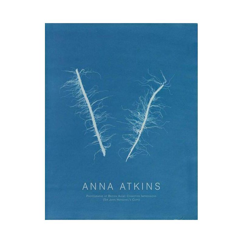 Anna Atkins: Photographs of British Algæ - (Hardcover), 1 of 2