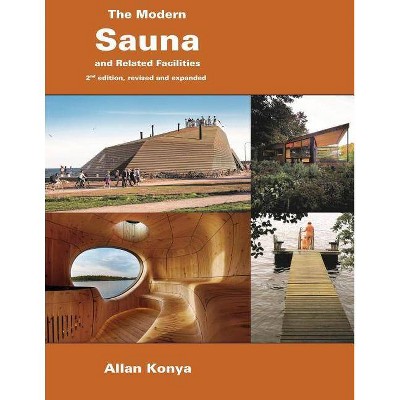 The Modern Sauna - 2nd Edition by  Allan Konya (Paperback)