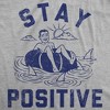 Mens Funny T Shirts Stay Positive Shark Attack Sarcastic Graphic Tee For Men - Crazy Dog Men's T Shirt - 2 of 4