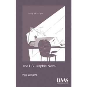 The Us Graphic Novel - (Critical Insights in American Studies) by  Paul Williams (Paperback) - 1 of 1