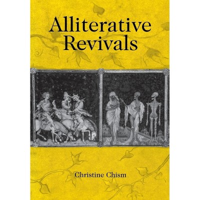 Alliterative Revivals - (Middle Ages) by  Christine Chism (Hardcover)