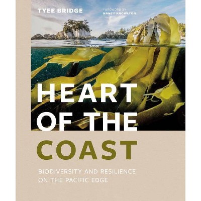 Heart of the Coast - by  Tyee Bridge (Hardcover)