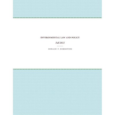 Environmental Law and Policy - by  Donald Hornstein (Paperback)