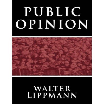 Public Opinion by Walter Lippmann - (Paperback)