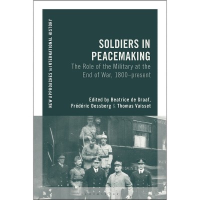 Soldiers In Peacemaking new Approaches To International History