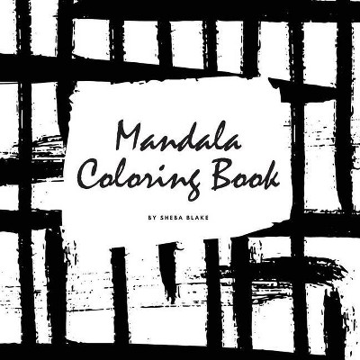 Mandala Coloring Book for Teens and Young Adults (8.5x8.5 Coloring Book / Activity Book) - (Mandala Coloring Books) by  Sheba Blake (Paperback)