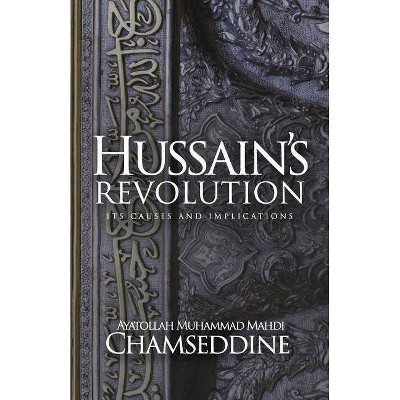 Hussain's Revolution - by  Muhammad Mahdi Chamseddine (Paperback)