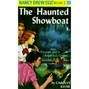The Haunted Showboat - (Nancy Drew) by  Carolyn Keene (Hardcover)
