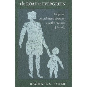The Road to Evergreen - by  Rachael J Stryker (Paperback) - 1 of 1