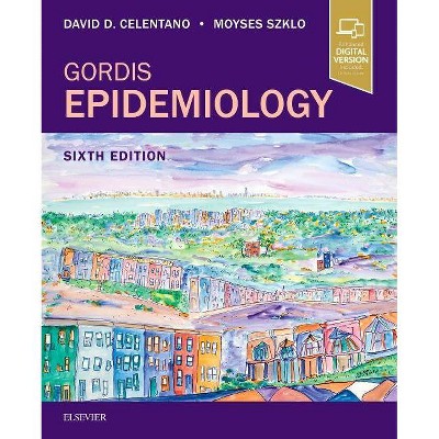 Gordis Epidemiology - 6th Edition by  David D Celentano & Moyses Szklo (Paperback)