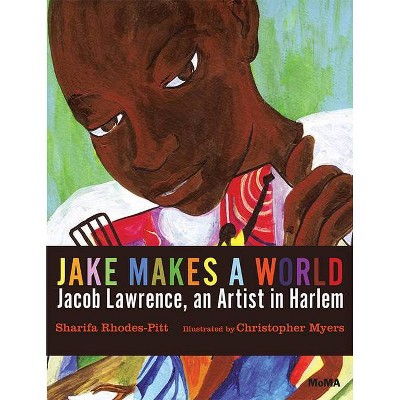 Jake Makes a World - by  Sharifa Rhodes-Pitts (Hardcover)