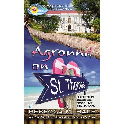 Aground on St. Thomas - (Mystery in the Islands) by  Rebecca M Hale (Paperback)