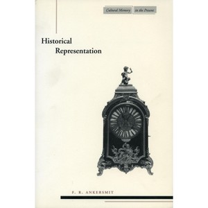 Historical Representation - (Cultural Memory in the Present) by  F R Ankersmit (Paperback) - 1 of 1