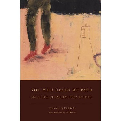 You Who Cross My Path - by  Erez Bitton (Paperback)