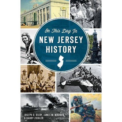 On This Day in New Jersey History - by Joseph G. Bilby (Paperback)