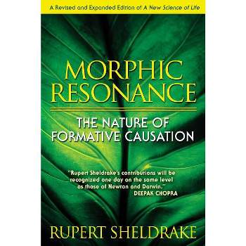 Morphic Resonance - 4th Edition by  Rupert Sheldrake (Paperback)
