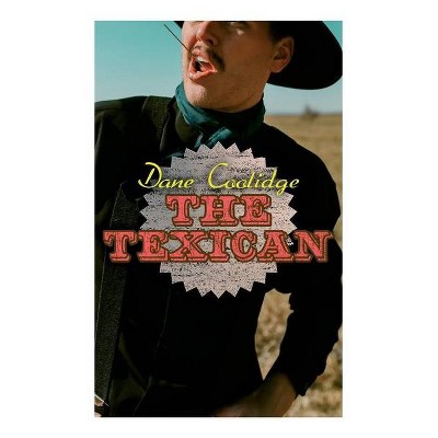 The Texican - by  Dane Coolidge & Maynard Dixon (Paperback)