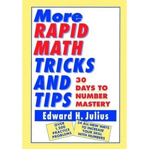 More Rapid Math: Tricks and Tips - by  Edward H Julius (Paperback) - 1 of 1