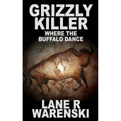 Grizzly Killer - by  Lane R Warenski (Paperback)