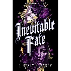Inevitable Fate - Large Print by  Lindsay K Bandy (Paperback) - 1 of 1