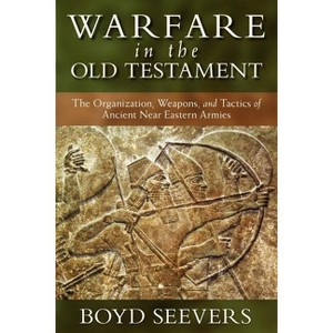 Warfare in the Old Testament - by  Boyd Seevers (Hardcover) - 1 of 1