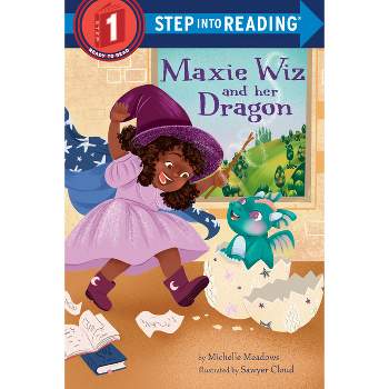 Maxie Wiz and Her Dragon - (Step Into Reading) by  Michelle Meadows (Paperback)