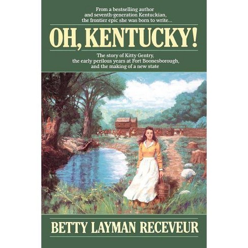 Oh Kentucky By Betty Layman Receveur