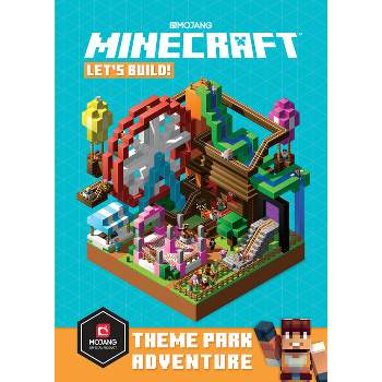 Minecraft: Let's Build! Theme Park Adventure - by  Mojang Ab & The Official Minecraft Team (Hardcover)