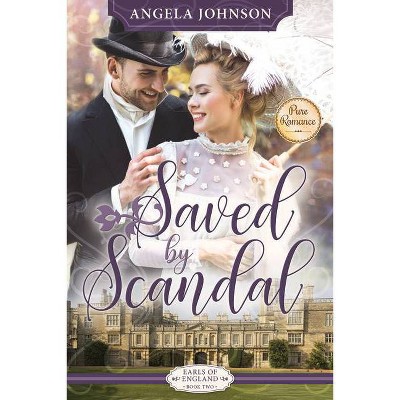 Saved by Scandal - by  Angela Johnson (Paperback)